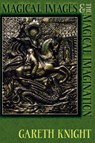 Magical Images and the Magical Imagination - Gareth Knight - 9781908011527