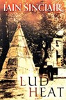 Lud Heat - Iain Sinclair - 9781908011602