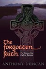 The Forgotten Faith - DUNCAN,  Anthony - 9781908011718