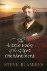 The Little Book of the Great Enchantment - Steve Blamires - 9781908011831
