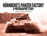 Nurnberg's Panzer Factory - Roddy MacDougall ; Darren Neely - 9781908032065