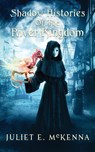 Shadow Histories of the River Kindgom - Juliet E McKenna - 9781908039651