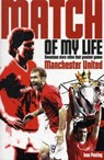 Manchester United Match of My Life - Ivan Ponting - 9781908051684
