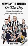 Newcastle United On This Day - David Potter - 9781908051905