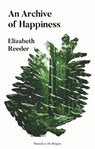 An Archive of Happiness - Elizabeth Reeder - 9781908058775