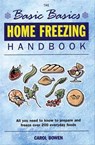 The Basic Basics Home Freezing Handbook - Carol Bowen - 9781908117687