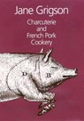 Charcuterie and French Pork Cookery - Jane Grigson - 9781908117939