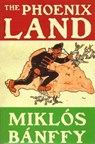 The Phoenix Land - Miklós Bánffy - 9781908129673