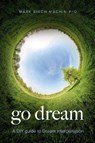 Go Dream - Mark Birch-Machin - 9781908154545