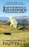 Sufficiently Advanced Technology - Christopher G Nuttall - 9781908168245