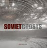Soviet Ghosts - LITCHFIELD,  Rebecca - 9781908211163