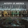 Autopsy of America - Seph Lawless - 9781908211491