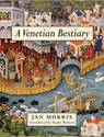 A Venetian Bestiary - Jan Morris - 9781908213884
