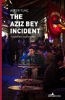 The Aziz Bey Incident - Ayfer Tunç - 9781908236449