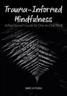 Trauma-Informed Mindfulness - Nikki Kiyimba - 9781908258366