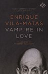 Vampire in Love - Enrique Vila-Matas - 9781908276865