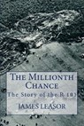 The Millionth Chance: The Story of the R.101 - LEASOR,  James - 9781908291202