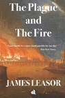 The Plague and the Fire - LEASOR,  James - 9781908291226