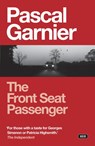 The Front Seat Passenger: Shocking, hilarious and poignant noir - Pascal Garnier - 9781908313638