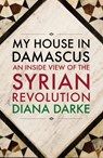 My House in Damascus - Diana Darke - 9781908323996