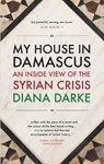 My House in Damascus - Diana Darke - 9781908323996