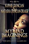 Myriad Imaginings: All The Stories From The Wittegen Press Giveaway Games - Sophie Duncan ; Natasha Duncan-Drake - 9781908333391