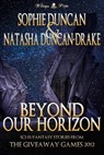 Beyond Our Horizon: The Science Fiction and Fantasy Stories From The Wittegen Press Giveaway Games - Sophie Duncan ; Natasha Duncan-Drake - 9781908333438