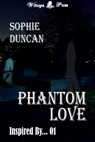 Phantom Love - Sophie Duncan - 9781908333933