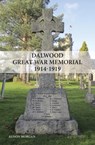Dalwood Great War Memorial 1914-1919 - Alison Morgan - 9781908336439