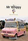 The Mr Whippy Story - Steve Tillyear - 9781908347091