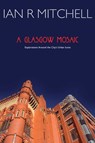A Glasgow Mosaic - Ian R. Mitchell - 9781908373663