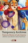 Temporary Archives: Poems by Women of Latin America - Juana Adcock ; Jessica Pujol Duran - 9781908376282
