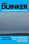 The Sublime Song of a Maybe: Selected Poems - Arjen Duinker - 9781908376565