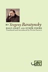 Half-Light & Other Poems - Yevgeny Abramovitch Baratynsky - 9781908376909