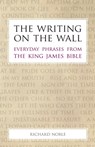 The Writing on the Wall - Richard Noble - 9781908381224