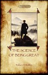 The Science of Being Great - Wallace D Wattles - 9781908388728