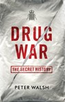 Drug War - Peter Walsh - 9781908479952