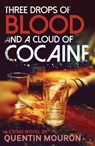 Three Drops of Blood and A Cloud of Cocaine - Quentin Mouron - 9781908524836