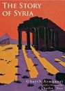 The Story of Syria - Ghayth Armanazi - 9781908531926