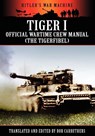 Tiger I - Official Wartime Crew Manual (The Tigerfibel) - Bob Carruthers - 9781908538055