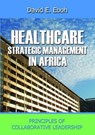 Healthcare Strategic Management in Africa - EBOH,  David - 9781908552624