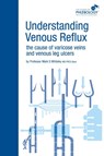 Understanding Venous Reflux the Cause of Varicose Veins and Venous Leg Ulcers - Mark S. Whiteley - 9781908586001