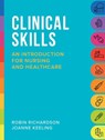 Clinical Skills - Robin (Executive Dean of the Faculty of Allied Health and Wellbeing Richardson ; Joanne (Associate Head (PGT) of the School of Health Sciences Keeling - 9781908625205