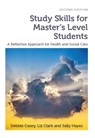 Study Skills for Master's Level Students, second edition - Debbie (Leeds Beckett University) Casey ; Liz (Leeds Beckett University) Clark ; Sally (Leeds Beckett University) Hayes - 9781908625410