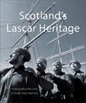 Scotland's Lascar Heritage - Doctor Saif Khan ; Doctor Tareq Abdullah ; Dr. David (University of Glasgow) Featherstone ; Malini Chakrabarty - 9781908638458