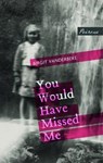 You Would Have Missed Me - Birgit Vanderbeke - 9781908670526