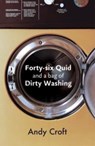 Forty-Six Quid and a Bag of Dirty Washing - Andy (Reader) Croft - 9781908713025