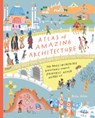 Atlas of Amazing Architecture - Peter Allen - 9781908714879