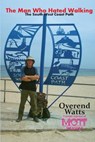 The Man Who Hated Walking - Overend Watts - 9781908724724