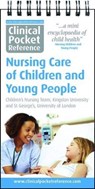 Clinical Pocket Reference Nursing Care of Children and Young People - Kingston University Children's Nursing Team ; Moore ; Ashbrooke ; Brady - 9781908725097